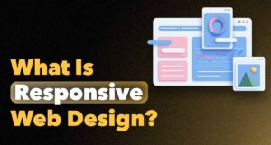 What Is Responsive Web Design