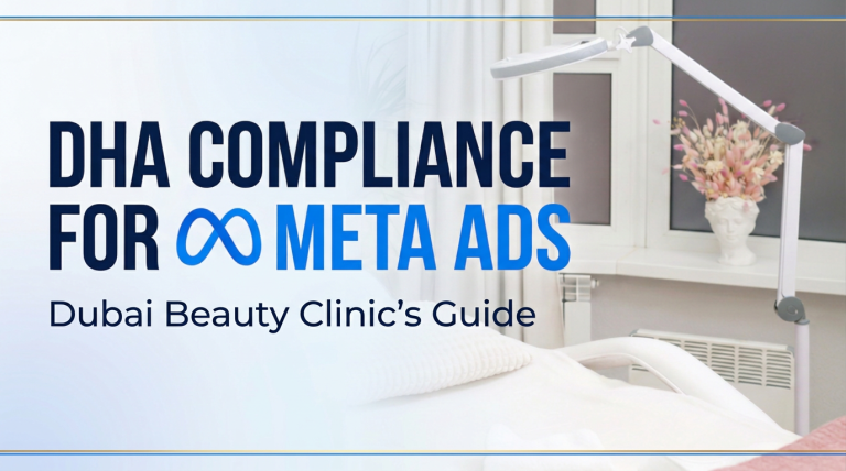 Dubai Beauty Clinic's Guide to Running DHA-Compliant Meta Ads